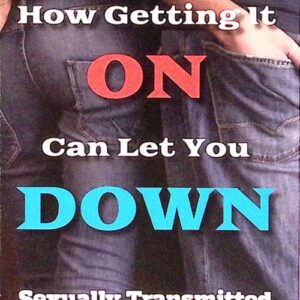 Sexual Health - How Getting It On Can Get You Down